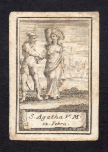 S. AGATHA V. M. (S. Agata) Xilografia su carta. Italia, metà del XVII secolo